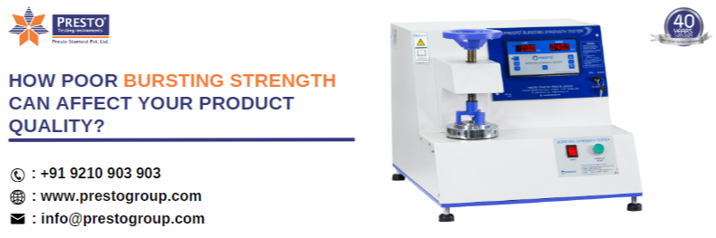 How Poor Bursting Strength Can Affect Your Product Quality?